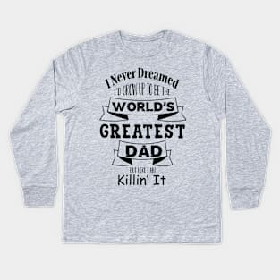 World's greatest dad Kids Long Sleeve T-Shirt